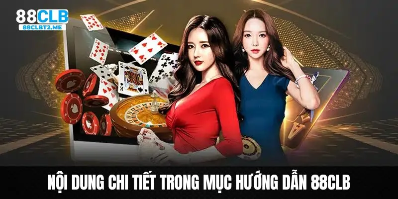 Chi tiết nội dung rõ ràng trên mục hướng dẫn 88clb